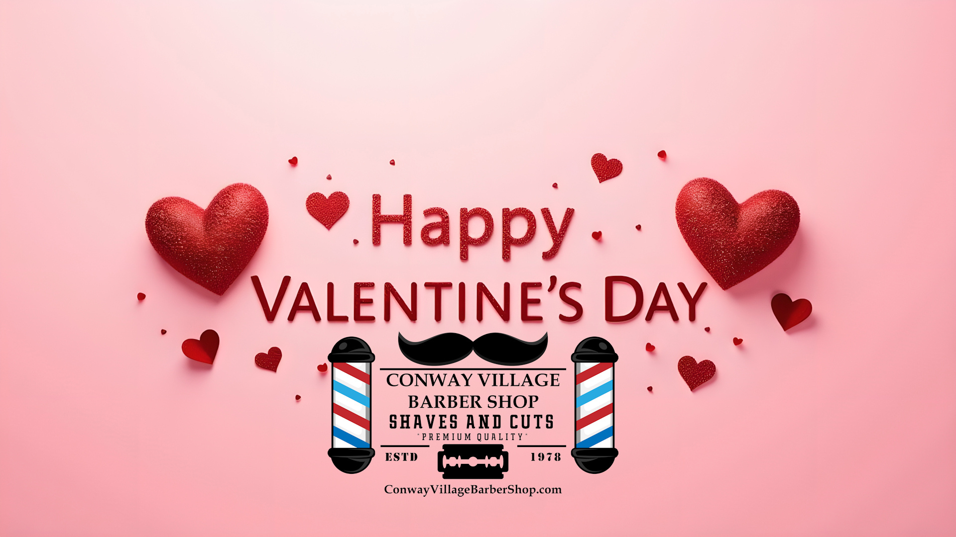 Happy Valentine's Day from Conway Village Barber Shop!